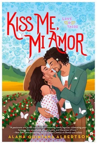 Kiss Me, Mi Amor by Alana Quintana Albertson | Latine/LatinX Contemporary Romance - Paperbacks & Frybread Co.