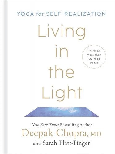 Living in the Light: Yoga for Self-Realization by Deepak Chopra & Sarah Platt-Finger - Paperbacks & Frybread Co.