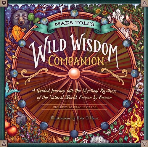 Maia Toll's Wild Wisdom Companion: A Guided Journey Into the Mystical Rhythms of the Natural World, Season by Season by Maia Toll - Paperbacks & Frybread Co.