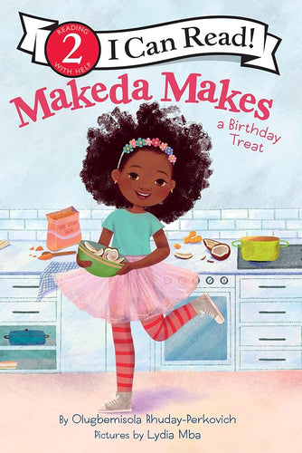 Makeda Makes a Birthday Treat (I Can Read Level 2) by Olugbemisola Rhuday-Perkovich, Lydia Mba - Paperbacks & Frybread Co.