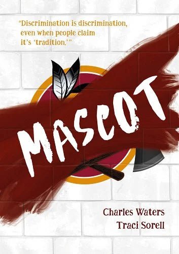 Mascot by Charles Waters & Traci Sorell | Indigenous Middle Grade Novel - Paperbacks & Frybread Co.