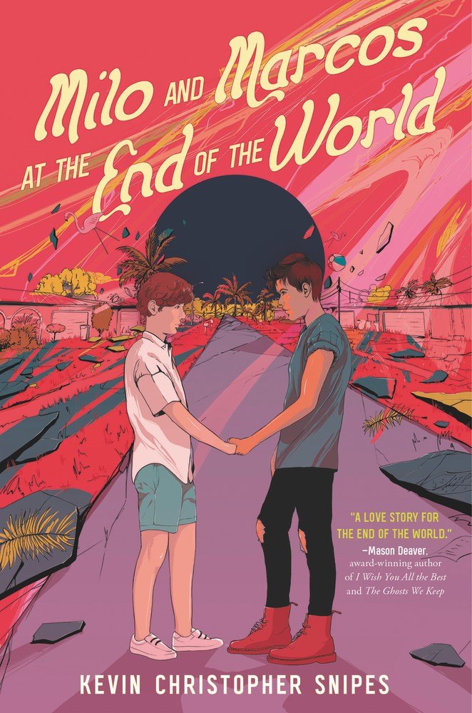 Milo and Marcos at the End of the World by Kevin Christopher Snipes | YA LGBTQ+ Romance - Paperbacks & Frybread Co.