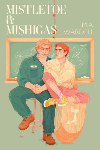 Mistletoe & Mishigas (Teachers in Love) by M.A. Wardell | Gay Romantic Comedy - Paperbacks & Frybread Co.