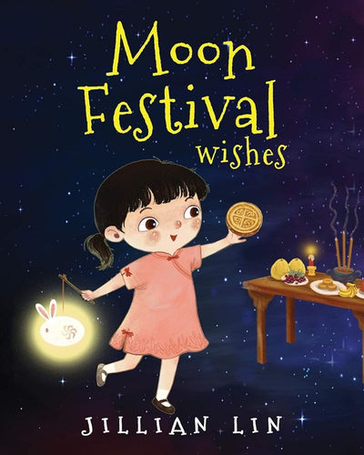 Moon Festival Wishes: Moon Cake and Mid-Autumn Festival Celebration (Fun Festivals) by Jillian Lin, Shi Meng - Paperbacks & Frybread Co.
