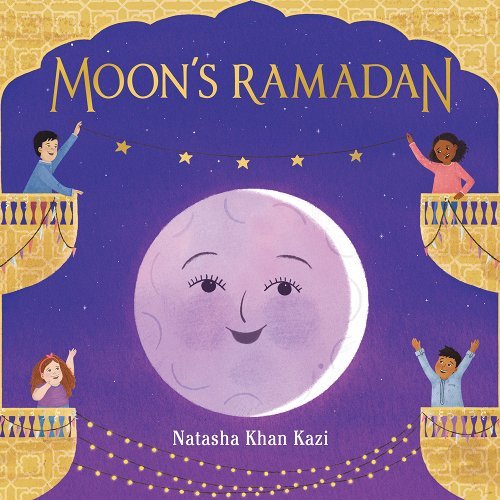Moon's Ramadan by Natasha Khan Kazi | Muslim Children's Picture Book - Paperbacks & Frybread Co.