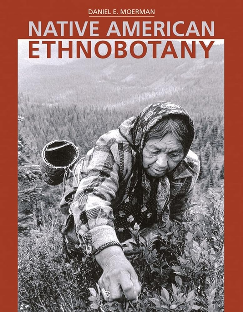 Native American Ethnobotany by Daniel E. Moerman | Indigenous Studies - Paperbacks & Frybread Co.