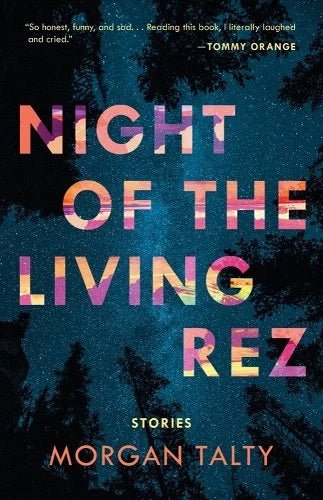 Night of the Living Rez by Morgan Talty | Indigenous Short Stories - Paperbacks & Frybread Co.