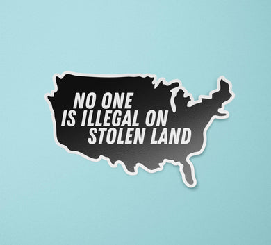 No One Is Illegal On Stolen Land Sticker | BitchinDesignCo - Paperbacks & Frybread Co.
