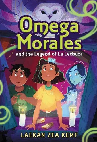 Omega Morales and the Legend of La Lechuza by Laekan Zea Kemp | Latine/LatinX Fantasy - Paperbacks & Frybread Co.