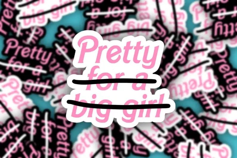 Pretty (For a Big Girl) Sticker | Sticker Babe - Paperbacks & Frybread Co.