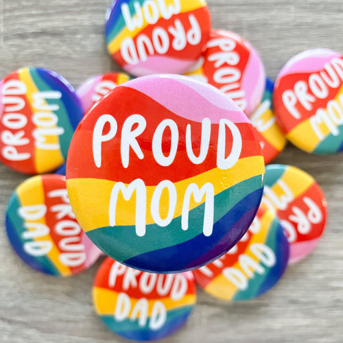 Rainbow Proud Mom LGBTQ+ Button | Decorative Pride Pin Back Button - Paperbacks & Frybread Co.