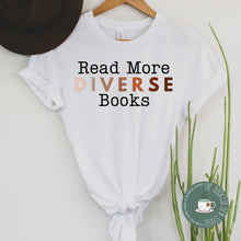 Load image into Gallery viewer, Read More Diverse Books Shirt | The Bookish Den Studio - Paperbacks &amp; Frybread Co.
