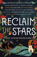Load image into Gallery viewer, Reclaim the Stars : 17 Tales Across Realms &amp; Space | Latine/LatinX Fantasy Short Stories - Paperbacks &amp; Frybread Co.

