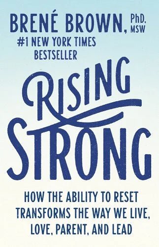 Rising Strong: How the Ability to Reset Transforms the Way We Live, Love, Parent, and Lead by Brené Brown | USED - Paperbacks & Frybread Co.