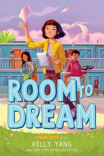 Room to Dream (Front Desk #3) Kelly Yang (Hardcover) | Chinese American Tween Novel - Paperbacks & Frybread Co.