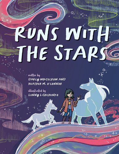 Runs with the Stars by Heather M. O'Connor | Ojibwe Children's Picture Book - Paperbacks & Frybread Co.
