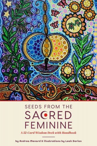 Seeds from the Sacred Feminine: A 52-Card Wisdom Deck with Handbook (Oracle Deck, Inspirational Cards, Mental Healer) by Andrea Menard - Paperbacks & Frybread Co.