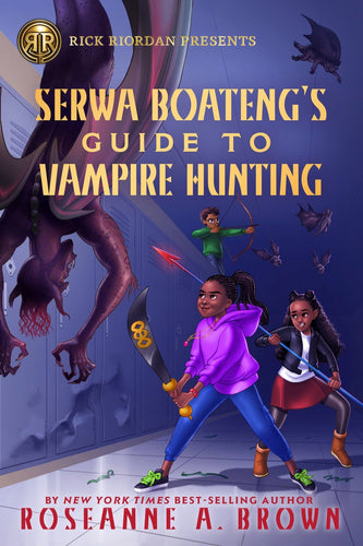 Serwa Boateng's Guide to Vampire Hunting by Roseanne Brown | PREORDER Juvenile African Fantasy - Paperbacks & Frybread Co.