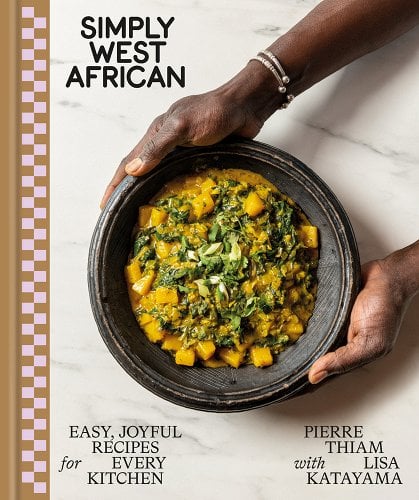 Simply West African: Easy, Joyful Recipes for Every Kitchen by Pierre Thiam & Lisa Katayama - Paperbacks & Frybread Co.