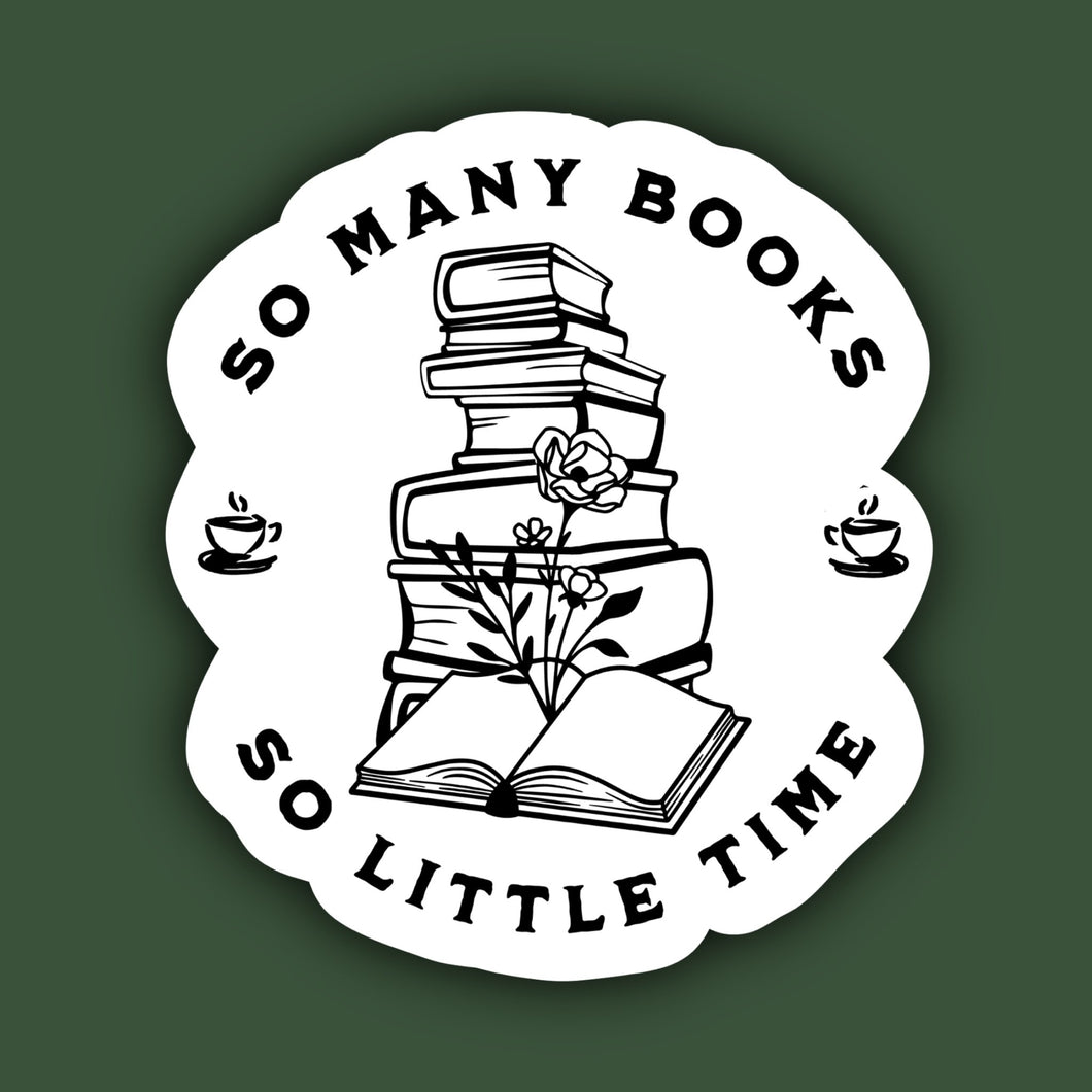 So Many Books So Little Time Book Lover Sticker | Indigo Maiden - Paperbacks & Frybread Co.