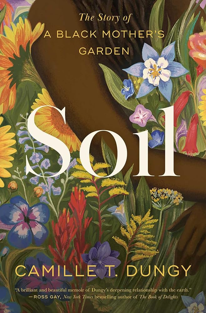 Soil: The Story of a Black Mother's Garden by Camille T Dungy | African American Biography - Paperbacks & Frybread Co.