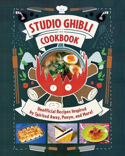 Studio Ghibli Cookbook: Unofficial Recipes Inspired by Spirited Away, Ponyo, and More! by Minh-Tri Vo - Paperbacks & Frybread Co.