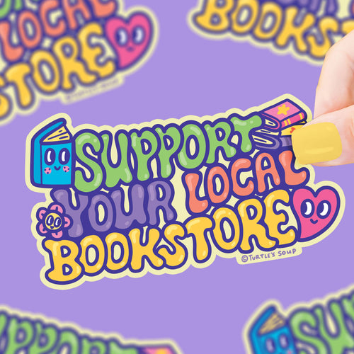 Support Your Local Bookstore Vinyl Sticker | Turtle Soup - Paperbacks & Frybread Co.
