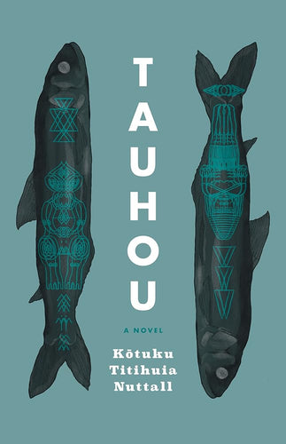 Tauhou: A Novel by Kōtuku Titihuia Nuttall | Salish and Māori Fiction - Paperbacks & Frybread Co.