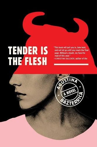 Tender Is the Flesh by Agustina Bazterrica | Argentinian Horror - Paperbacks & Frybread Co.