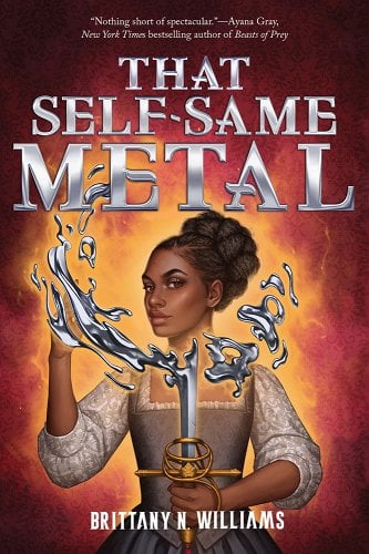 That Self-Same Metal (the Forge & Fracture Saga, Book 1) by Brittany N. Williams | Historical Fantasy - Paperbacks & Frybread Co.