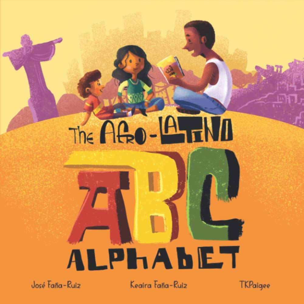 The Afro-Latino Alphabet: El Alfabeto de Afro-Latino by Keaira Faña-Ruiz, José Faña-Ruiz - Paperbacks & Frybread Co.