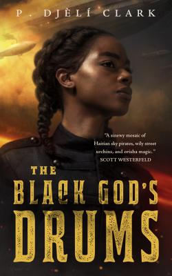 The Black God's Drums by P. Djèlí Clark | Steampunk Sci-Fi - Paperbacks & Frybread Co.