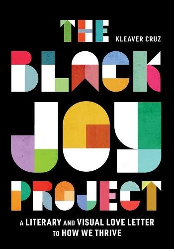 The Black Joy Project by Kleaver Cruz | Black Studies - Paperbacks & Frybread Co.