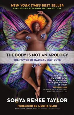 The Body Is Not an Apology: The Power of Radical Self-Love by Sonya Renee Taylor - Paperbacks & Frybread Co.