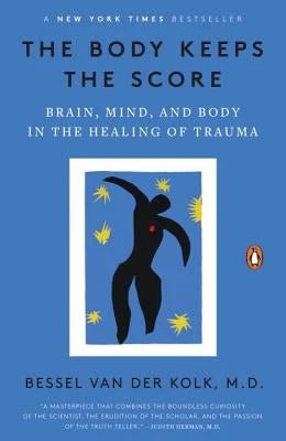 The Body Keeps the Score: Brain, Mind, and Body in the Healing of Trauma by Bessel Van Der Kolk - Paperbacks & Frybread Co.