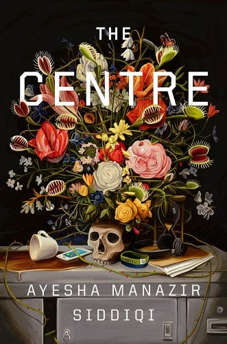 The Centre by Ayesha Manazir Siddiqi - Paperbacks & Frybread Co.