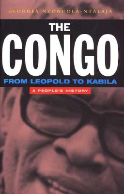 The Congo: From Leopold to Kabila: A People's History by Georges Nzongola-Ntalaja - Paperbacks & Frybread Co.
