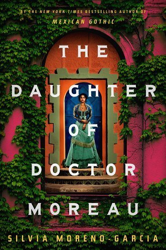 The Daughter of Doctor Moreau by Silvia Moreno-Garcia | Latine/LatinX Thriller - Paperbacks & Frybread Co.