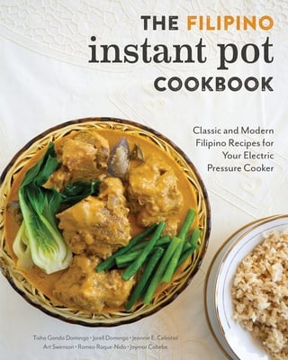 The Filipino Instant Pot Cookbook: Classic and Modern Filipino Recipes for Your Electric Pressure Cooker by Tisha Gonda Domingo - Paperbacks & Frybread Co.