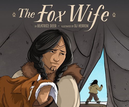 The Fox Wife by Beatrice Deer | Inuit Children's Picture Book - Paperbacks & Frybread Co.