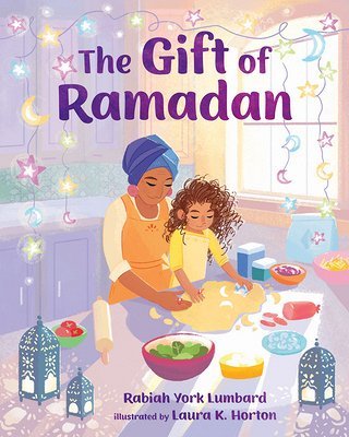 The Gift of Ramadan by Rabiah York Lumbard | Muslim Children's Book - Paperbacks & Frybread Co.