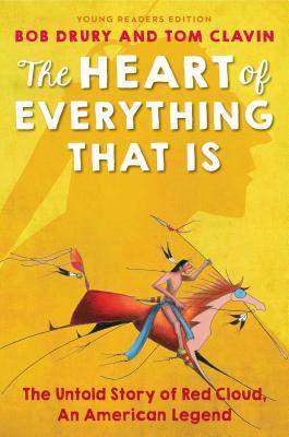The Heart of Everything That Is: Young Readers Edition by Bob Drury & Tom Clavin | Indigenous History - Paperbacks & Frybread Co.