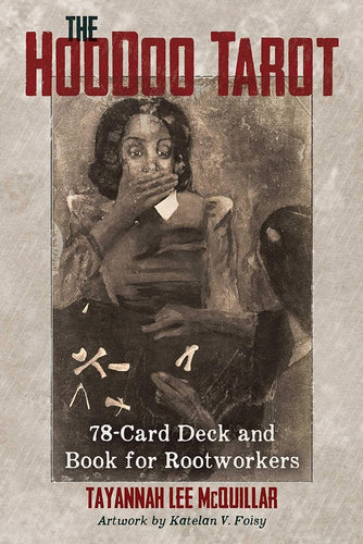The Hoodoo Tarot: 78-Card Deck and Book for Rootworkers by Tayannah Lee McQuillar, Katelan V. Foisy - Paperbacks & Frybread Co.