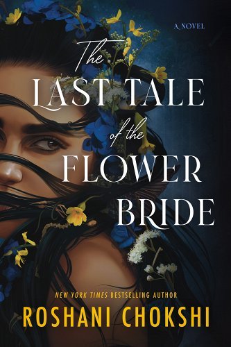The Last Tale of the Flower Bride by Roshani Chokshi | PREORDER | Fantasy Romance - Paperbacks & Frybread Co.