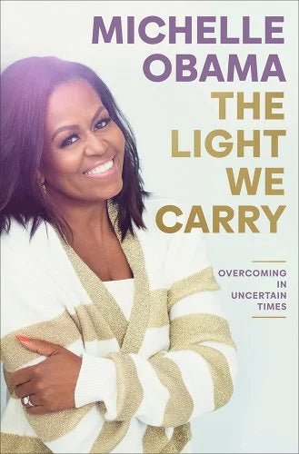 The Light We Carry: Overcoming in Uncertain Times by Michelle Obama | PREORDER | Personal Memoir - Paperbacks & Frybread Co.