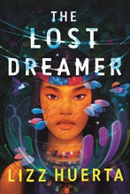 Load image into Gallery viewer, The Lost Dreamer by Lizz Huerta | Indigenous Latine/LatinX Paranormal Fantasy - Paperbacks &amp; Frybread Co.

