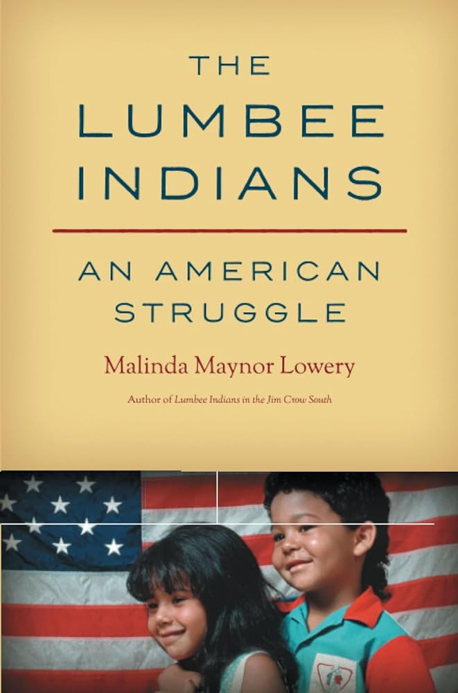 The Lumbee Indians: An American Struggle by Malinda Maynor Lowery | Indigenous Studies - Paperbacks & Frybread Co.