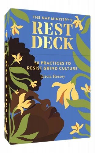The Nap Ministry's Rest Deck: 50 Practices to Resist Grind Culture by Tricia Hersey - Paperbacks & Frybread Co.
