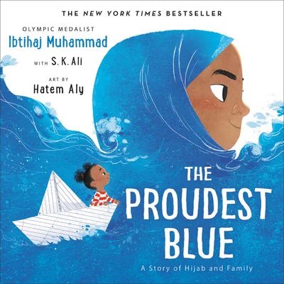 The Proudest Blue: A Story of Hijab and Family by Ibtihaj Muhammad | Muslim Children's Picture Book - Paperbacks & Frybread Co.