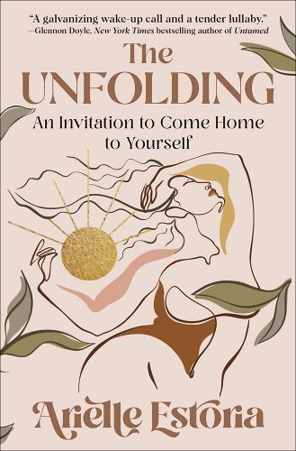 The Unfolding: An Invitation to Come Home to Yourself by Arielle Estoria | Poems & Essays - Paperbacks & Frybread Co.